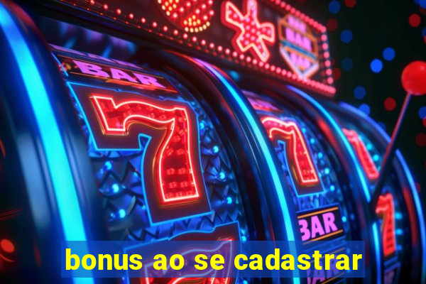 bonus ao se cadastrar